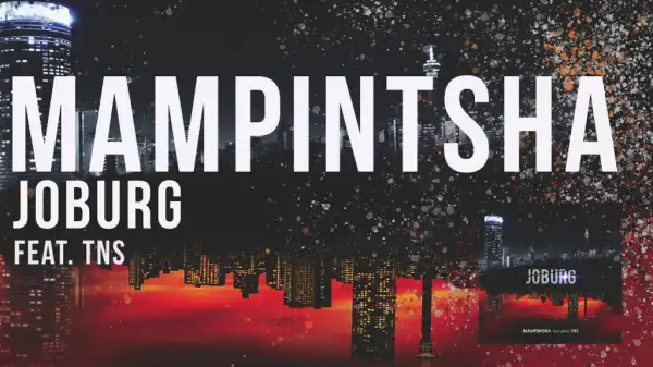 Mampintsha - Joburg feat. TNS
